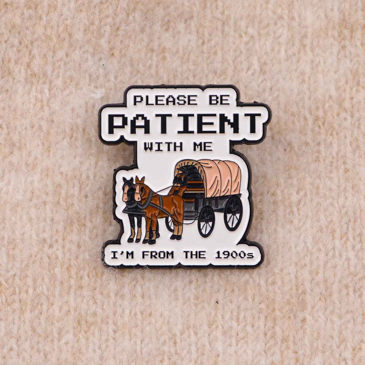 3 Pcs SET! Please Be Patient I'm From The 1900s Covered Wagon Enamel Pin Badge