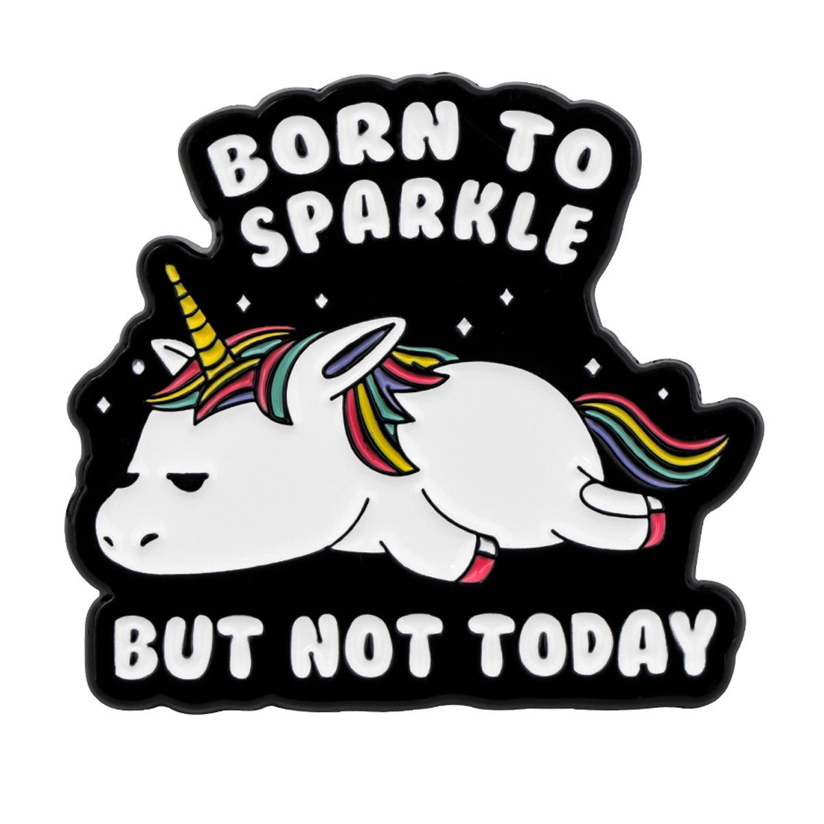 2 Pcs Born to Sparkle But Not Today Unicorn Enamel Lapel Pin Funny Lazy Badge