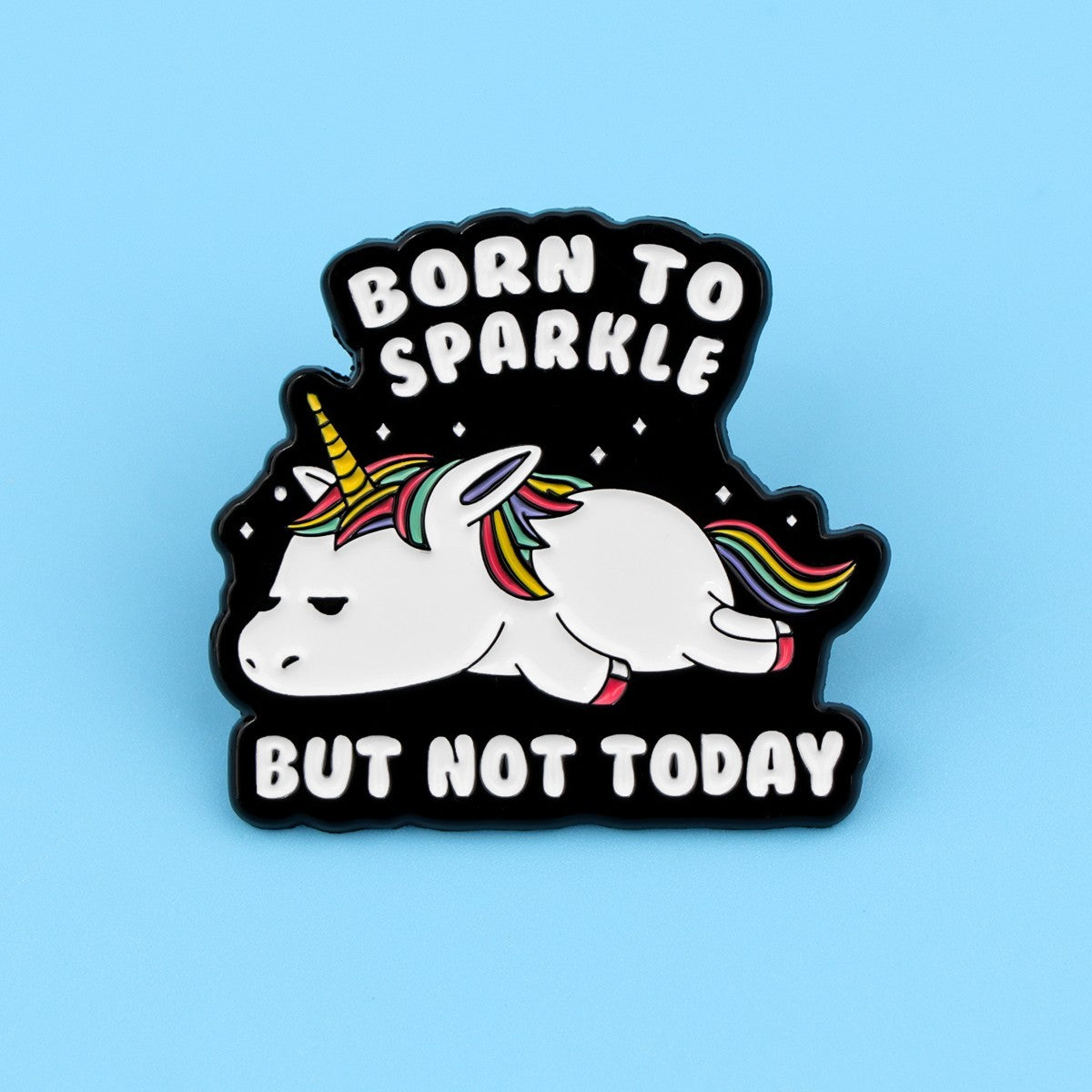 2 Pcs Born to Sparkle But Not Today Unicorn Enamel Lapel Pin Funny Lazy Badge
