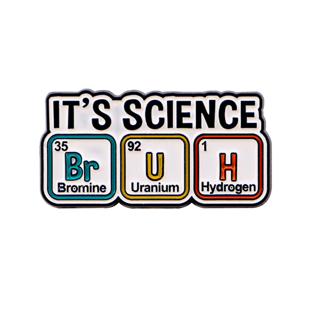 3pcs "BrUH" Periodic Table Enamel Pin Set | Funny Chemistry Science Brooch Gift